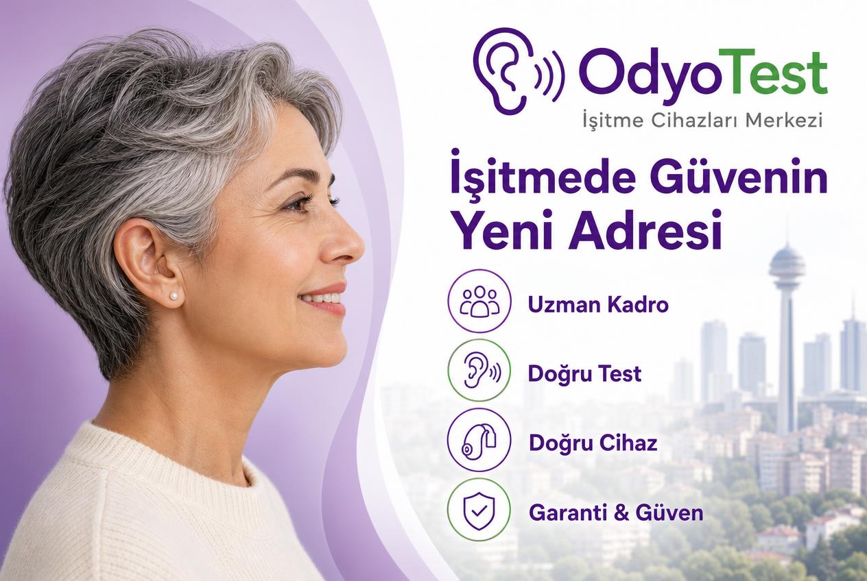 OdyoTest Ankara Çankaya işitme merkezi: Uzman kadro, doğru test, doğru cihaz, garanti ve güven ile hayatı daha iyi duymanıza destek oluyoruz